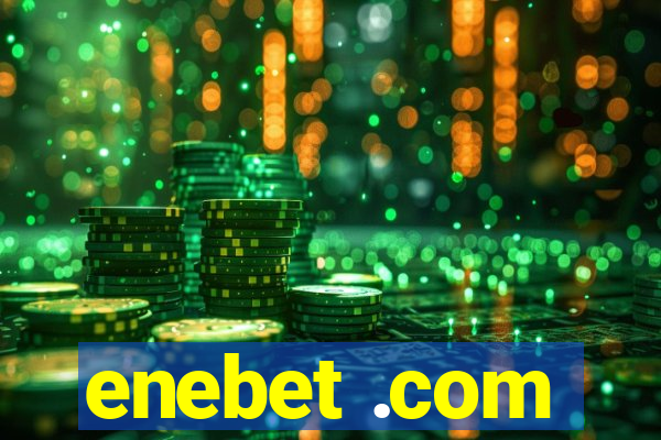 enebet .com